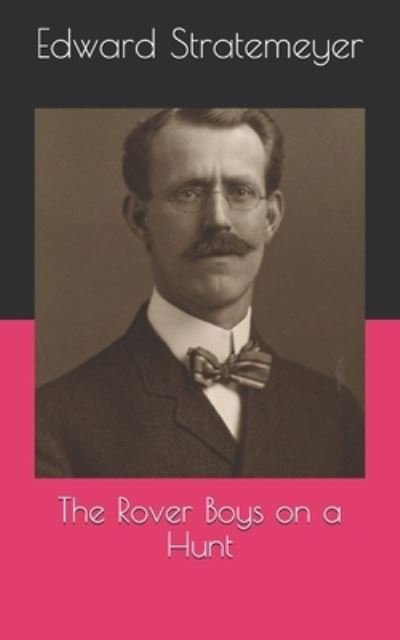 Cover for Edward Stratemeyer · The Rover Boys on a Hunt (Pocketbok) (2021)