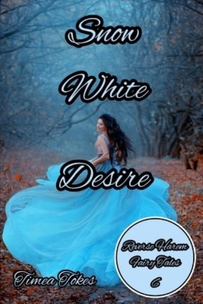 Cover for Timea Tokes · Snow White Desire (Pocketbok) (2021)
