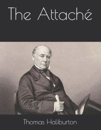 Cover for Thomas Chandler Haliburton · The Attache (Taschenbuch) (2021)