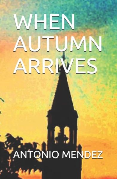 Cover for Antonio Mendez · When Autumn Arrives (Paperback Book) (2021)