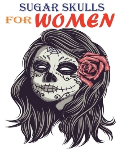 Cover for Sugar Women Edition · Sugar skull for women (Paperback Book) (2021)