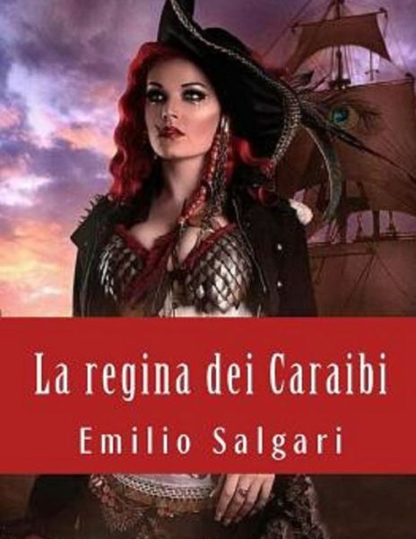 Cover for Emilio Salgari · La regina dei Caraibi - Illustrata (Edizione italiana) (Paperback Book) (2021)