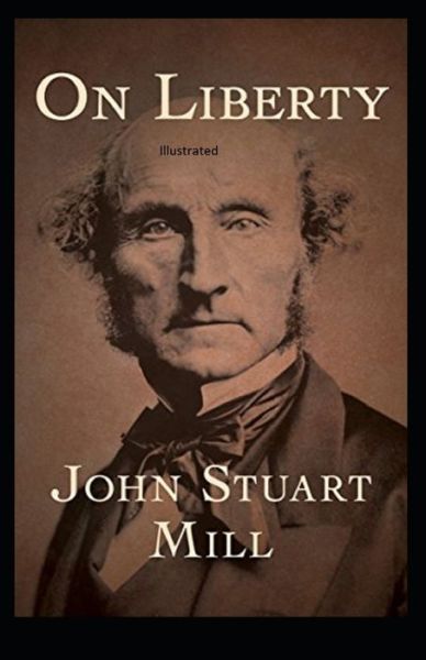 Cover for John Stuart Mill · On Liberty Illustrated (Paperback Book) (2021)