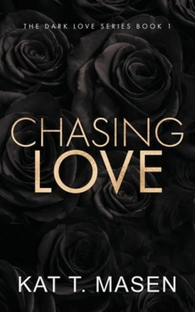 Cover for Kat T Masen · Chasing Love - Special Edition - Dark Love (Pocketbok) (2021)