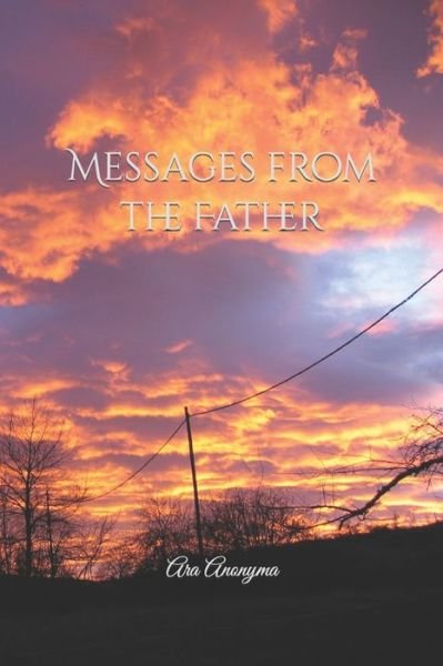 Cover for Ara Anonyma · Messages from the Father (Paperback Bog) (2021)