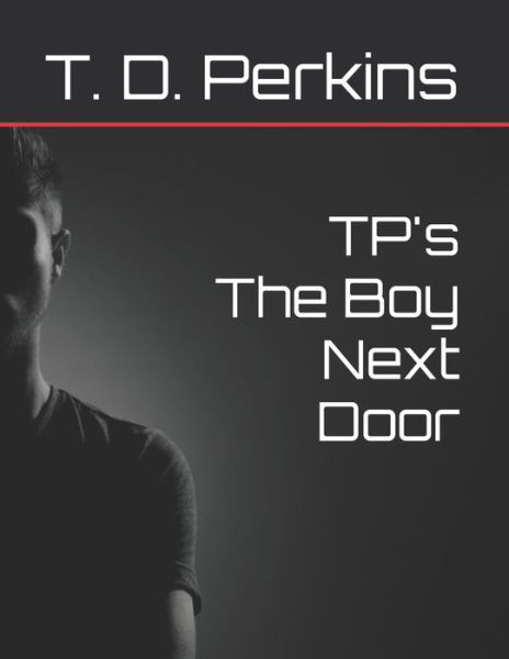 Cover for T D Perkins · TP's The Boy Next Door (Pocketbok) (2021)