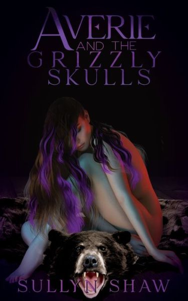 Cover for Sullyn Shaw · Averie and the Grizzly Skulls: Novella (Paperback Book) (2022)