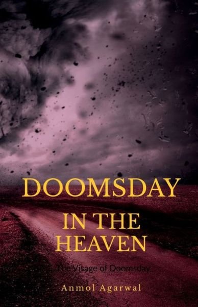 Cover for Anmol Agarwal · Doomsday in the heaven - Part (1) (Paperback Bog) (2022)