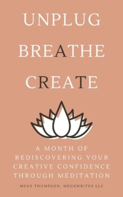 Cover for Megs Thompson · A Month of Rediscovering Your Creative Confidence Through Meditation (Taschenbuch) (2022)