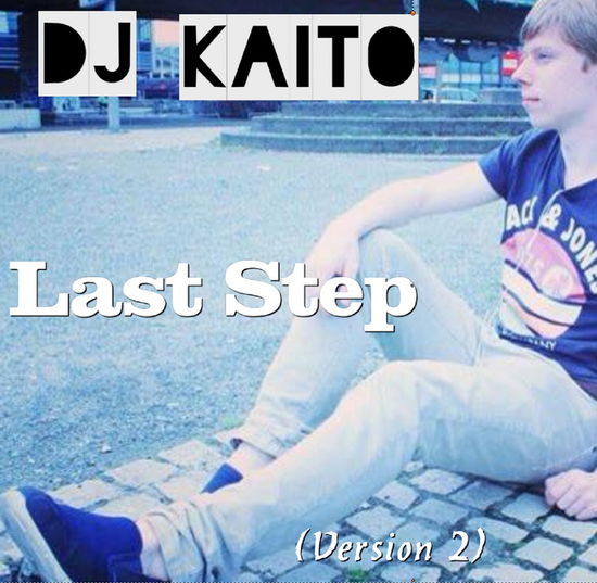 Last Step (Version 2) - DJ Kaito - Musik - Vier Sterne Deluxe - 0191061231356 - 9. januar 2017