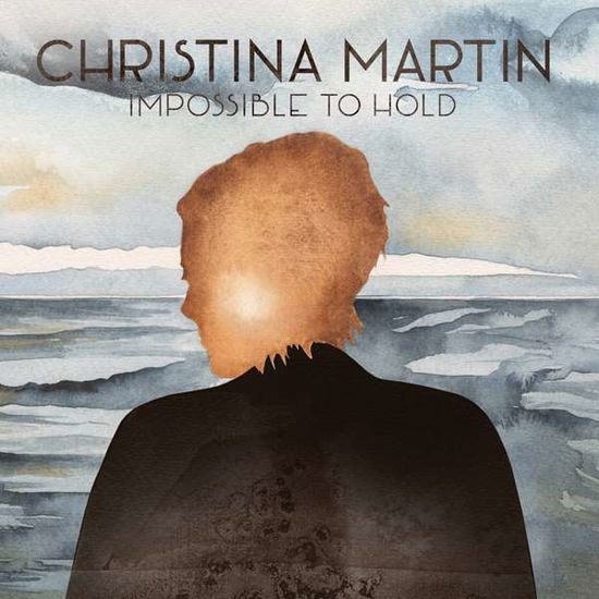 Impossible to Hold - Christina Martin - Music - TONET - 0191924301356 - March 23, 2018