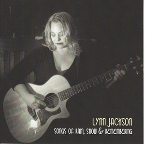Cover for Lynn Jackson · Songs of Rain Snow &amp; Remembering (CD) (2015)