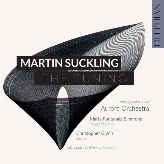 Martin Suckling: The Tuning - Christopher Glynn / Marta Fontanals-simmons / Aurora Orchestra - Musiikki - DELPHIAN - 0801918342356 - perjantai 28. tammikuuta 2022