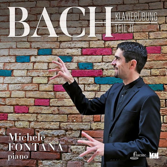 Bach - Klavierubung Part II - Michele Fontana - Muzyka - FLUENTE RECORDS - 0806891428356 - 25 października 2024