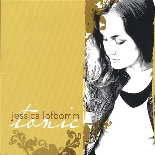 Tonic - Lofbomm Jessica - Musiikki - JESSICA LOFBOMM - 0837101198356 - tiistai 11. heinäkuuta 2006