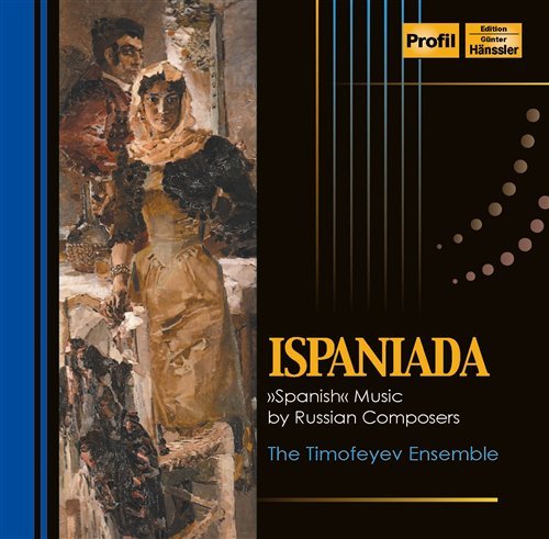 Cover for Timofeyev Ensemble · Ispaniada: Spanish Music by Russian Composers (CD) (2008)