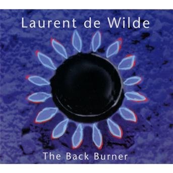 Back Burner - Laurent De Wilde - Música - L'AUTRE - 3521383423356 - 22 de abril de 2013