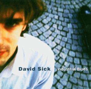 David Sick · Industrial Blues (CD) (2004)