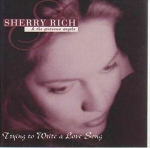 Cover for Sherry Rich &amp; Grevious Angels · Sherry Rich &amp; Grevious Angels - Trying To Write A Love Song (CD) (2021)