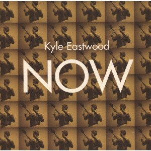 Cover for Kyle Eastwood · Now (CD) [Japan Import edition] (2022)