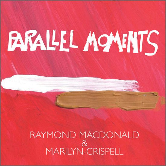 Cover for Macdonald,raymond &amp; Marilyn Crispell · Parallel Moments (CD) (2014)