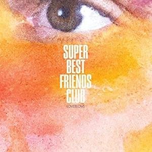 Loveblows - Super Best Friends Club - Musik - FAITH & INDUSTRY - 5056032306356 - 6. Juli 2017