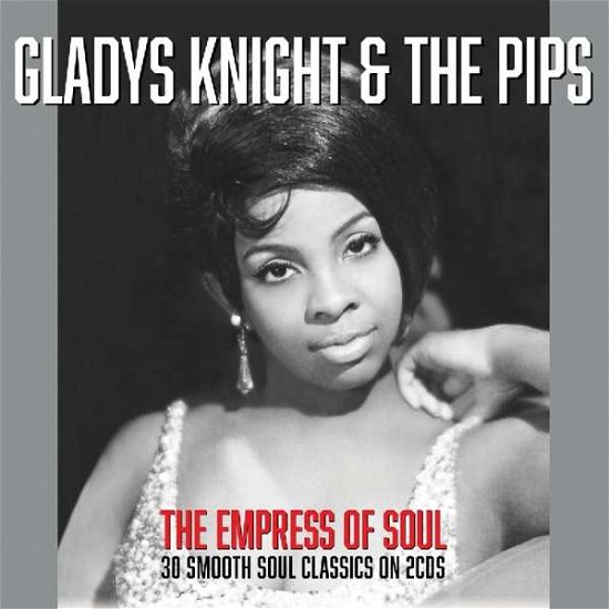 Empress Of Soul - Knight, Gladys & The Pips - Musiikki - NOT NOW - 5060143496356 - torstai 13. lokakuuta 2016