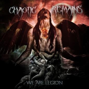 Cover for Chaotic Remains · We Are Legion (CD) (2017)