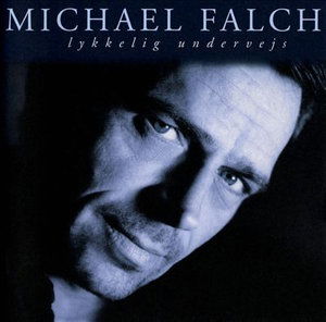Lykkelig Undervejs - Michael Falch - Musikk - Sony Owned - 5709283941356 - 23. april 2001