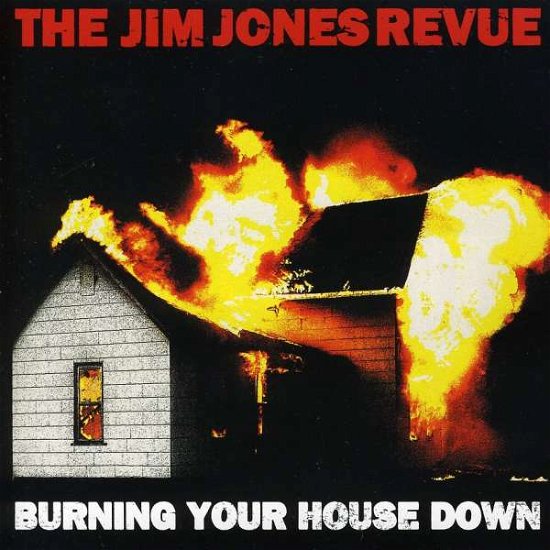 Cover for Jim Jones Revue · Burning Your House Down (CD) (2010)