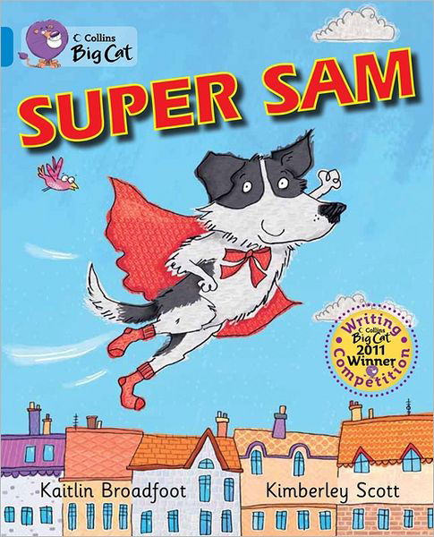 Cover for Kaitlin Broadfoot · Super Sam: Band 04/Blue - Collins Big Cat (Pocketbok) (2012)