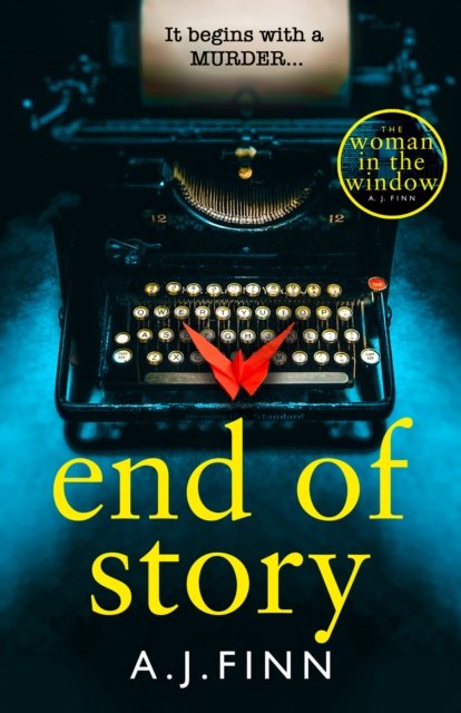 End of Story - A. J. Finn - Books - HarperCollins Publishers - 9780008336356 - February 29, 2024