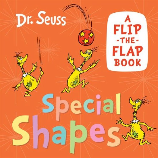 Cover for Dr. Seuss · Special Shapes: A Flip-the-Flap Book (Kartonbuch) (2024)