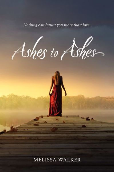 Ashes to Ashes - Melissa Walker - Books - HarperCollins Publishers Inc - 9780062077356 - June 4, 2015