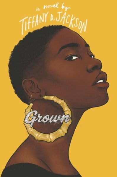 Cover for Tiffany D Jackson · Grown (Hardcover Book) (2020)