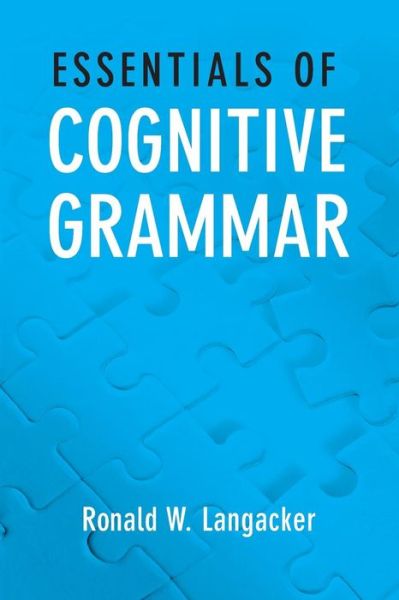 Cover for Langacker, Ronald W. (Professor Emeritus of Linguistics, Professor Emeritus of Linguistics, UC San Diego) · Essentials of Cognitive Grammar (Paperback Book) (2013)