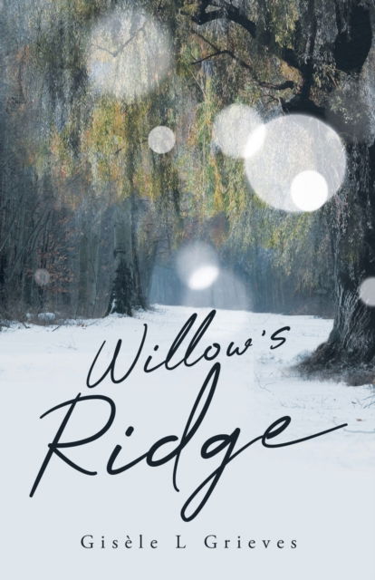 Cover for Gisele L Grieves · Willow's Ridge (Paperback Book) (2020)