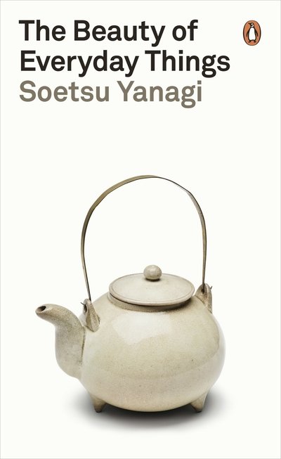 Cover for Soetsu Yanagi · The Beauty of Everyday Things - Penguin Modern Classics (Paperback Book) (2019)
