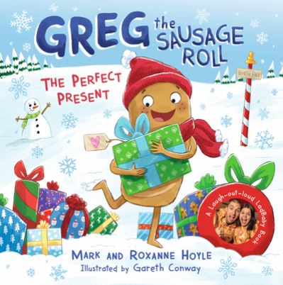 Cover for Mark Hoyle · Greg the Sausage Roll: The Perfect Present: Discover the laugh out loud NO 1 Sunday Times bestselling series - Greg the Sausage Roll (Hardcover Book) (2022)