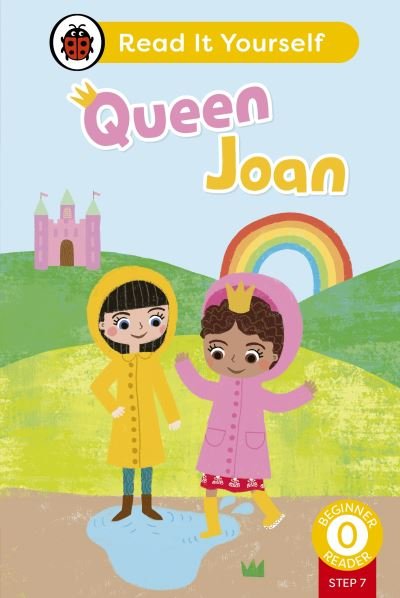 Cover for Ladybird · Queen Joan (Phonics Step 7): Read It Yourself - Level 0 Beginner Reader - Read It Yourself (Inbunden Bok) (2024)