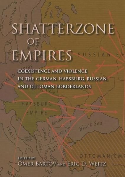 Cover for Omer Bartov · Shatterzone of Empires: Coexistence and Violence in the German, Habsburg, Russian, and Ottoman Borderlands (Taschenbuch) (2013)
