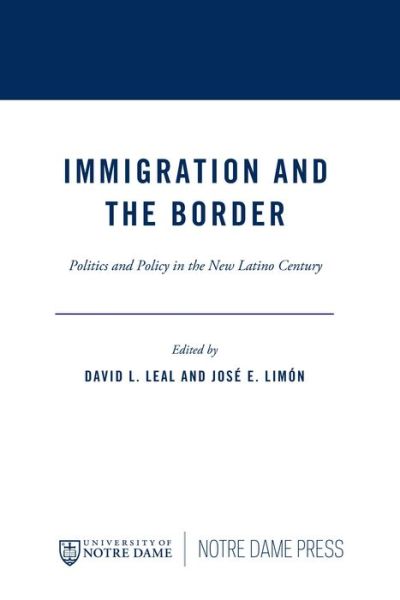Cover for Immigration and the Border: Politics and Policy in the New Latino Century - Latino Perspectives (Paperback Book) (2013)