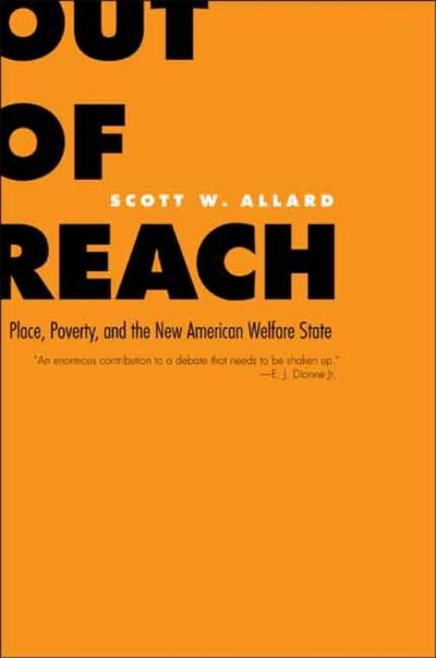 Cover for Scott W. Allard · Out of Reach: Place, Poverty, and the New American Welfare State (Paperback Book) (2008)