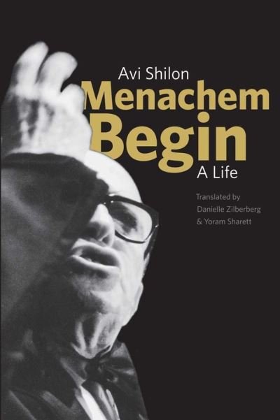 Cover for Avi Shilon · Menachem Begin: A Life (Hardcover bog) (2012)