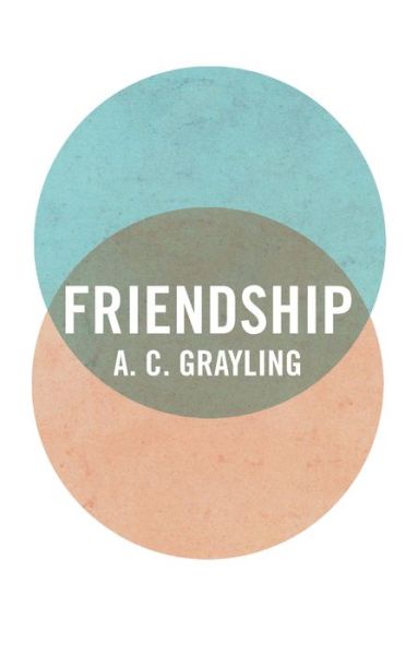 Cover for A. C. Grayling · Friendship (Hardcover Book) (2013)