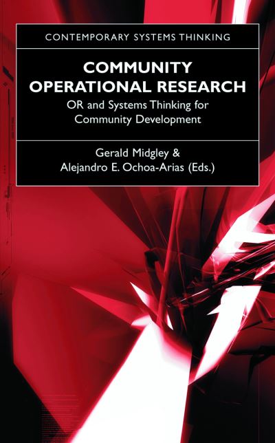 Cover for Gerald Midgley · Community Operational Research: OR and Systems Thinking for Community Development - Contemporary Systems Thinking (Hardcover Book) [2004 edition] (2004)
