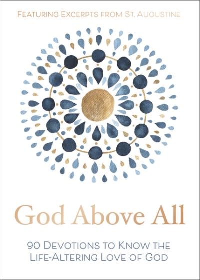 Cover for Zondervan · God Above All: 90 Devotions to Know the Life-Altering Love of God (Gebundenes Buch) (2021)