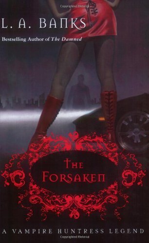 Cover for L. A. Banks · The Forsaken (Vampire Huntress Legend) (Paperback Book) [1st edition] (2006)
