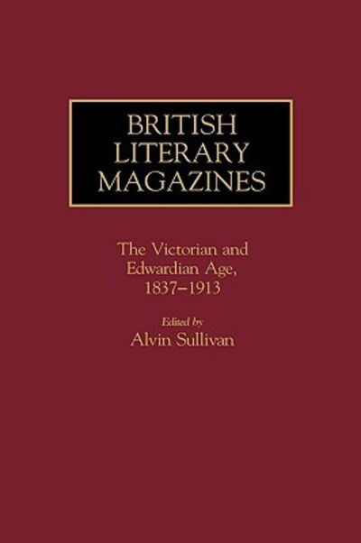 Cover for Dolores Marsh · British Literary Magazines: The Victorian and Edwardian Age, 1837-1913 - Historical Guides to the World's Periodicals and Newspapers (Gebundenes Buch) (1984)