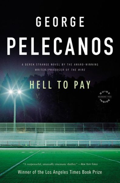 Cover for George Pelecanos · Hell to Pay: A Derek Strange Novel - Derek Strange and Terry Quinn Series (Paperback Book) [Reprint edition] (2011)